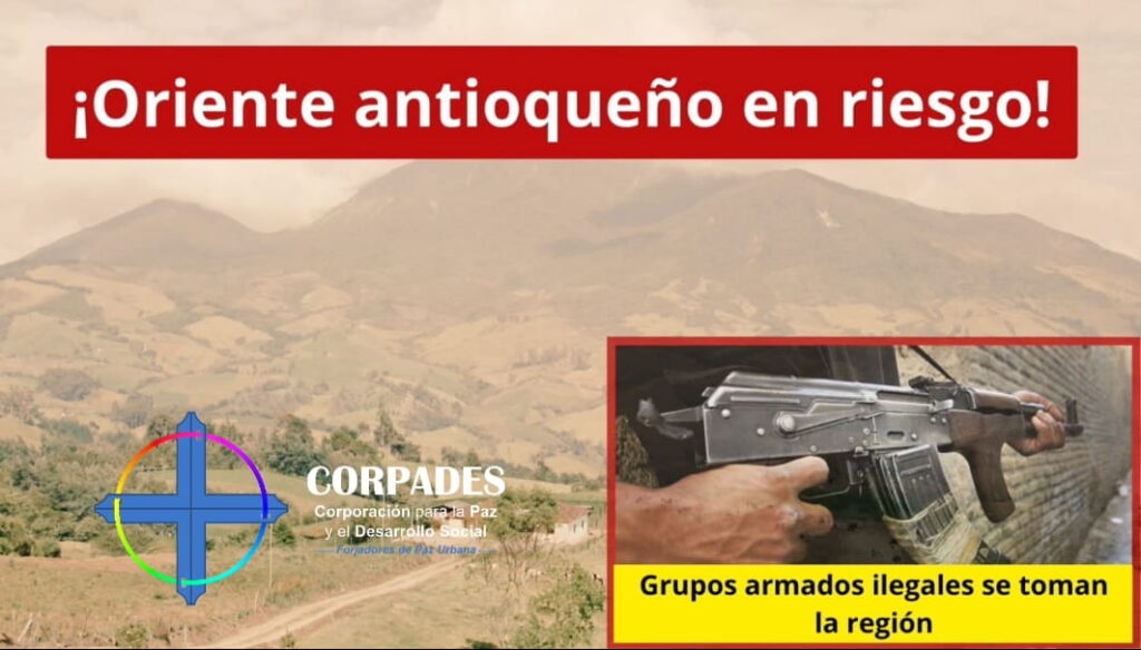 ¡Oriente Antioqueño en riesgo! informe de Corpades denuncia múltiples amenazas